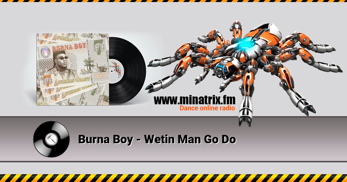 Burna Boy - Wetin Man Go Do Burna Boy - Wetin Man Go Do скачать бесплатно