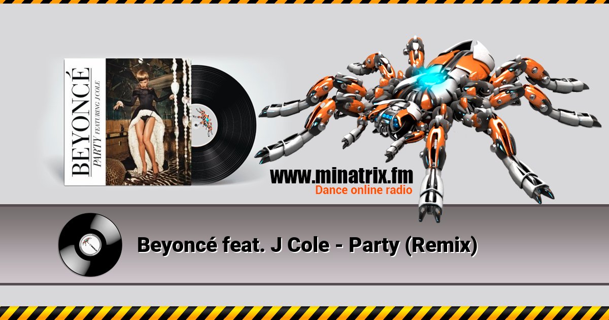Beyoncé feat. J Cole - Party (Remix) Beyoncé feat. J Cole - Party (Remix) скачать бесплатно