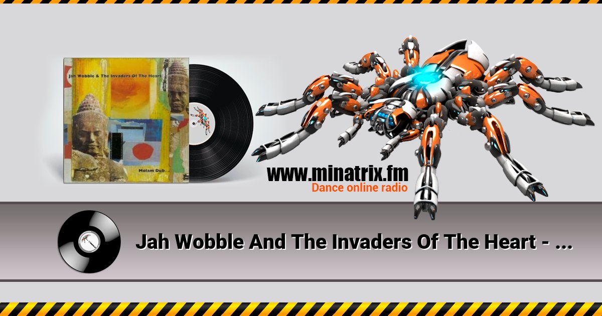 Jah Wobble And The Invaders Of The Heart - Lam Saravane Jah Wobble And The Invaders Of The Heart - Lam Saravane скачать бесплатно