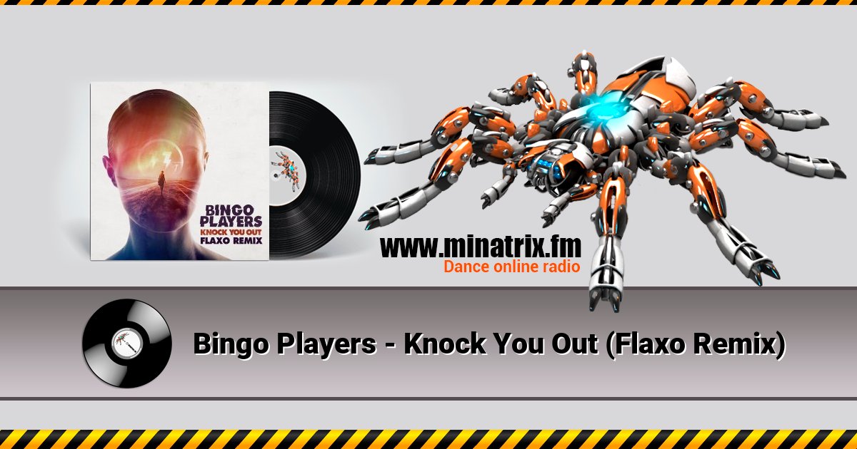 Bingo Players - Knock You Out (Flaxo Remix) Bingo Players - Knock You Out (Flaxo Remix) скачать бесплатно