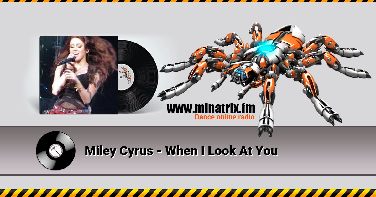 Miley Cyrus - When I Look At You  