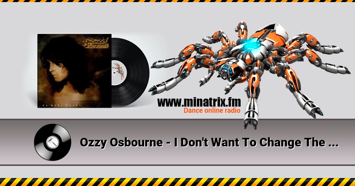 Ozzy Osbourne - I Don't Want To Change The World  