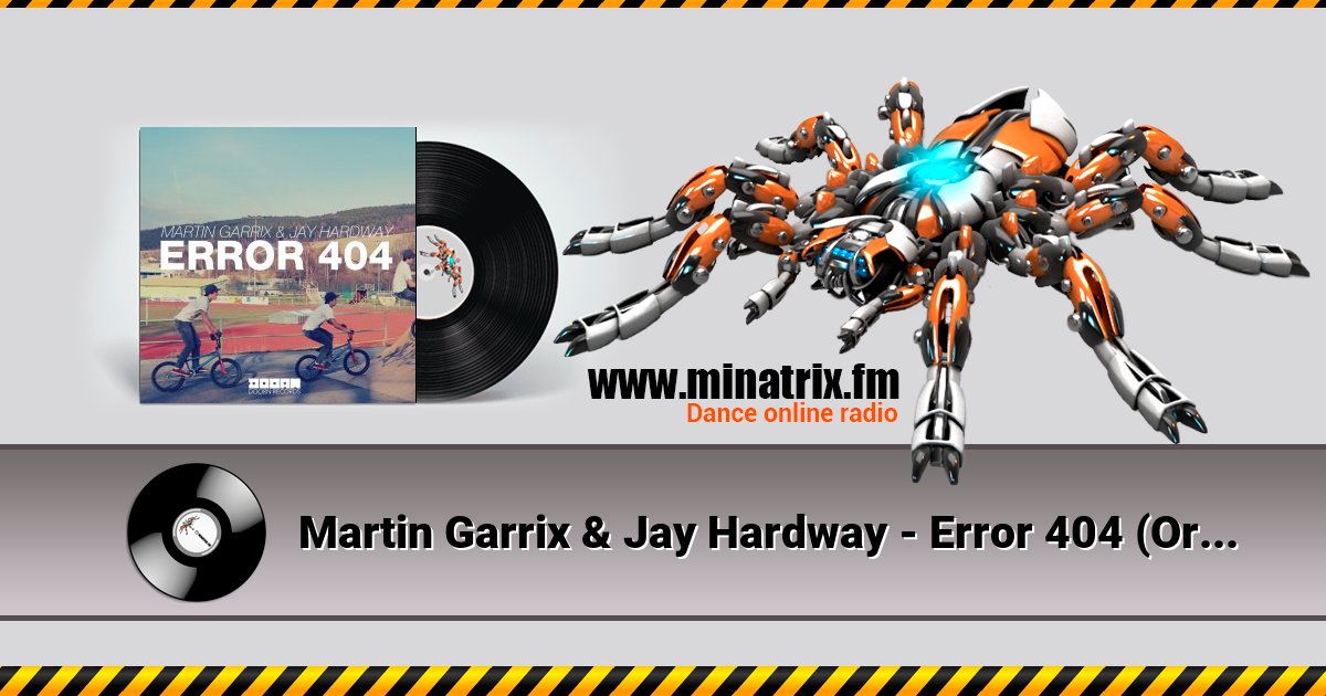 Martin Garrix & Jay Hardway - Error 404 (Original Mix) Martin Garrix & Jay Hardway - Error 404 (Original Mix) скачать бесплатно
