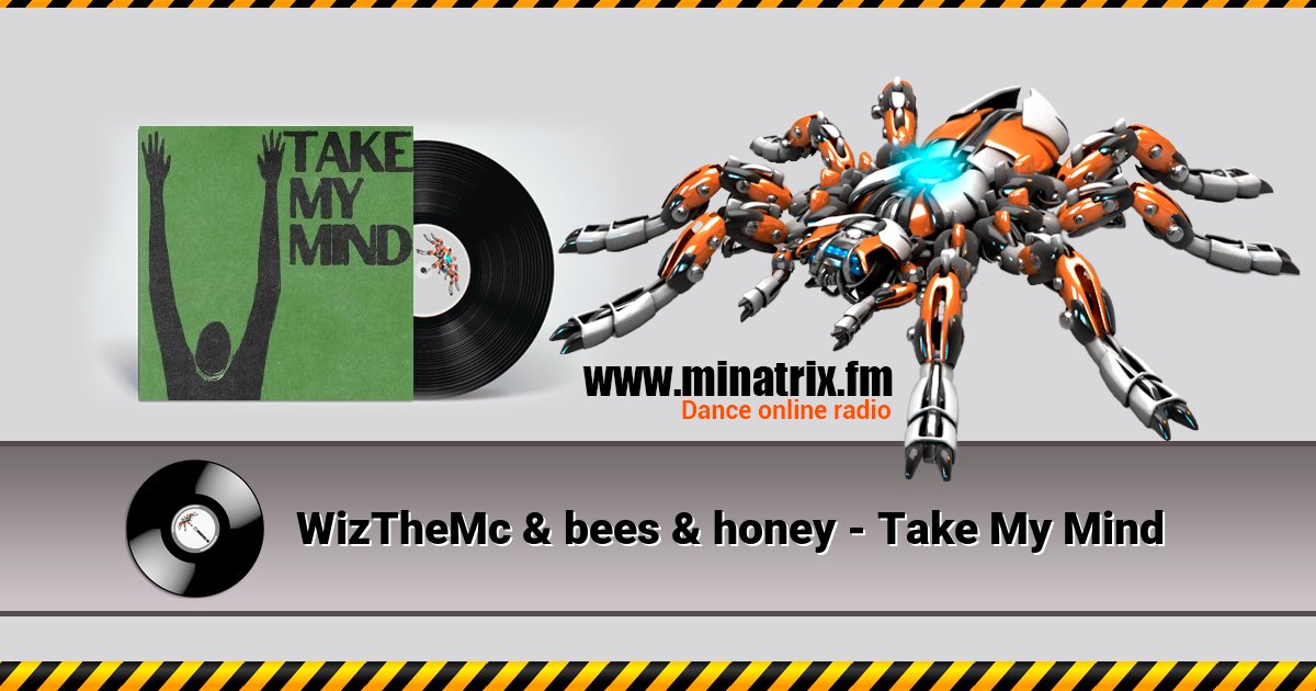 WizTheMc & bees & honey - Take My Mind  