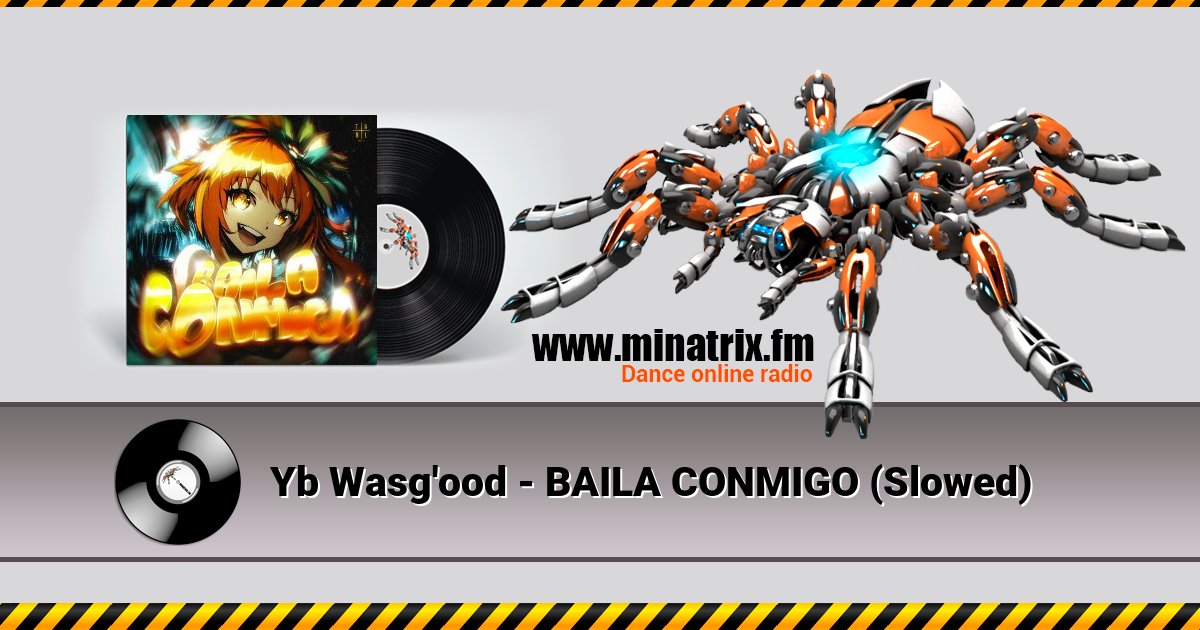 Yb Wasg'ood - BAILA CONMIGO (Slowed)  