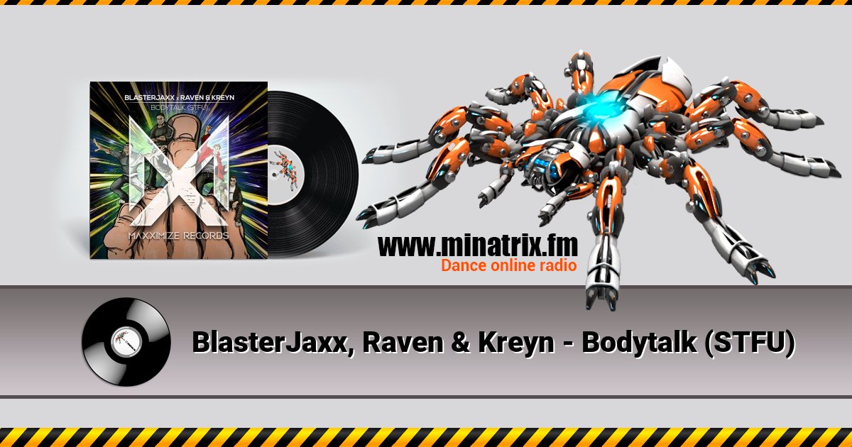 BlasterJaxx, Raven & Kreyn - Bodytalk (STFU) BlasterJaxx, Raven & Kreyn - Bodytalk (STFU) скачать бесплатно