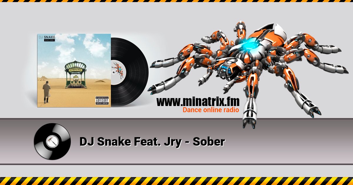 DJ Snake Feat. Jry - Sober DJ Snake Feat. Jry - Sober скачать бесплатно