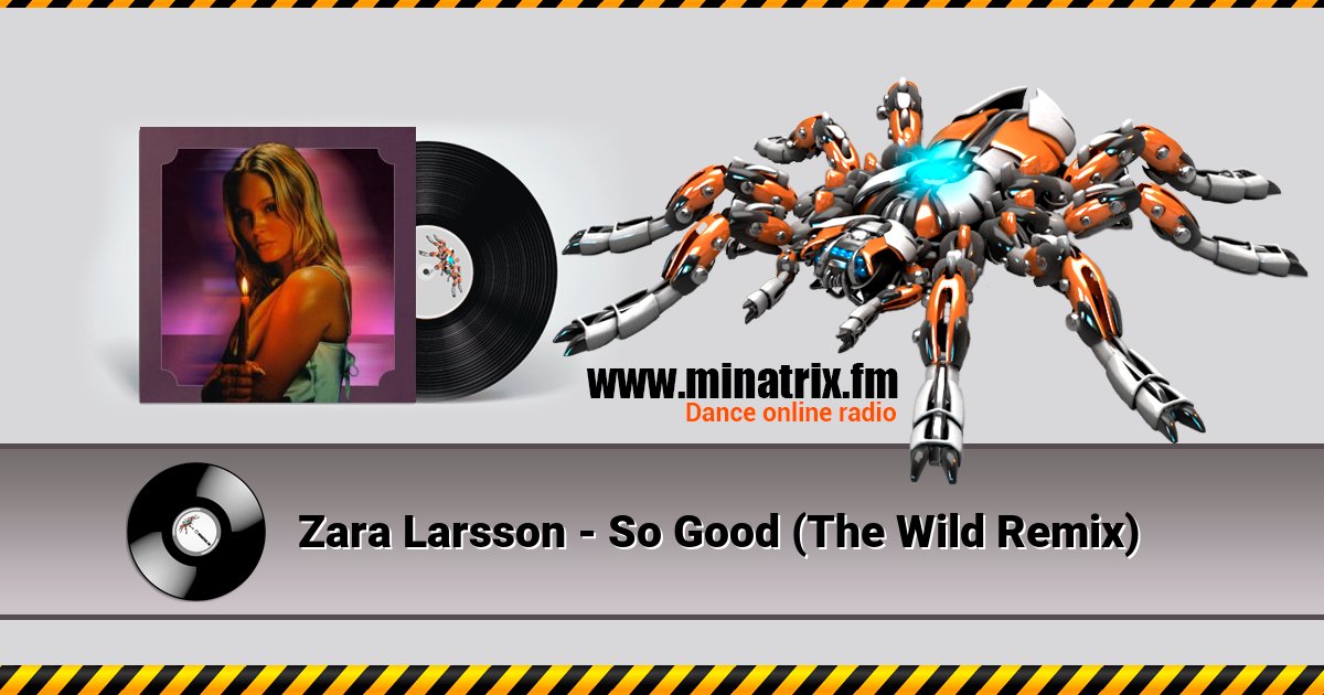 Zara Larsson - So Good (The Wild Remix) Zara Larsson - So Good (The Wild Remix) скачать бесплатно