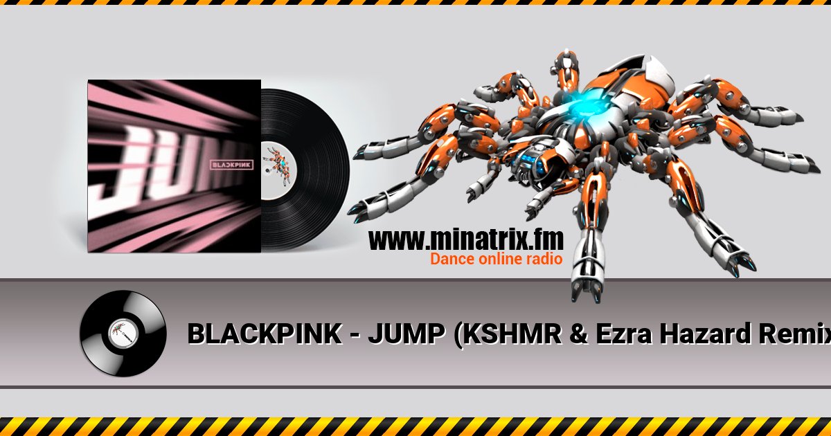 BLACKPINK - JUMP (KSHMR & Ezra Hazard Remix)  