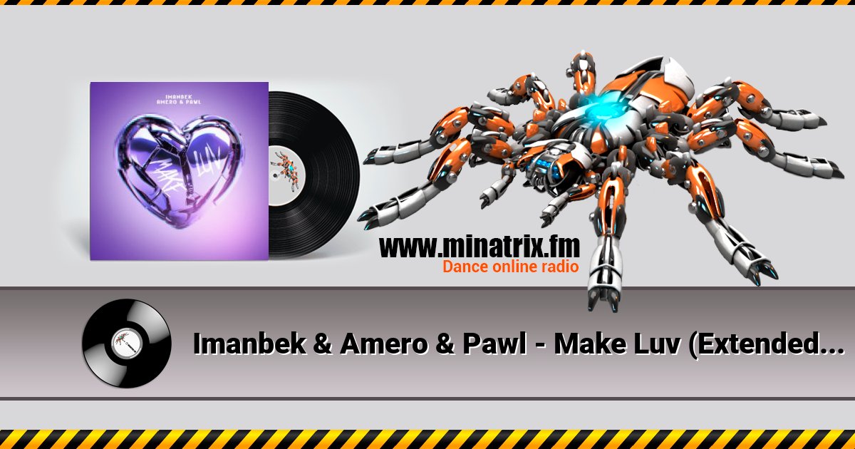 Imanbek & Amero & Pawl - Make Luv (Extended Mix) Imanbek & Amero & Pawl - Make Luv (Extended Mix) скачать бесплатно