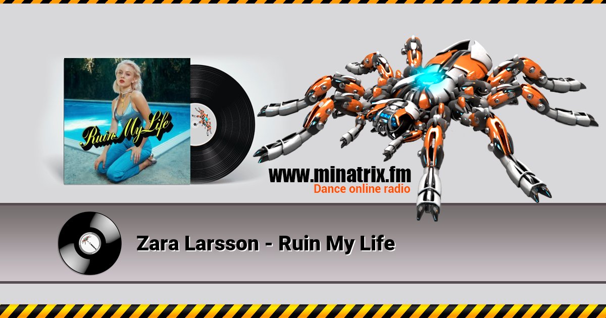 Zara Larsson - Ruin My Life Zara Larsson - Ruin My Life скачать бесплатно