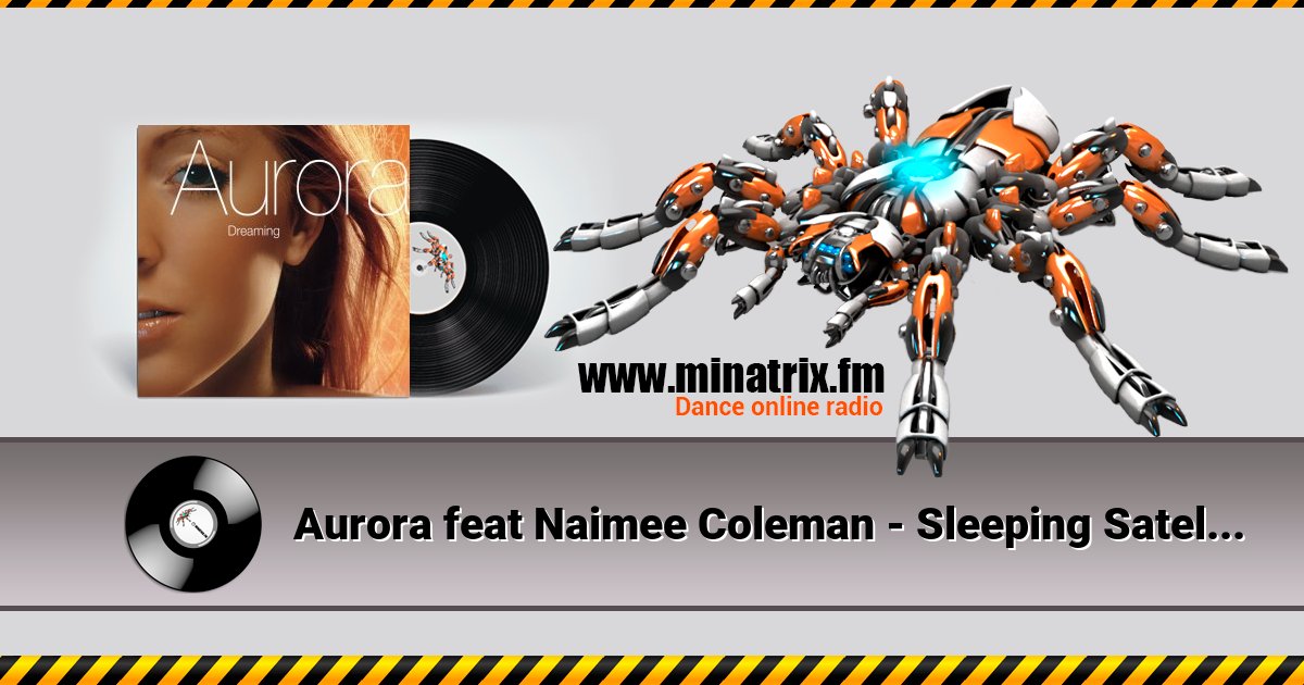 Aurora feat Naimee Coleman - Sleeping Satellite (Radio Edit) Aurora feat Naimee Coleman - Sleeping Satellite (Radio Edit) скачать бесплатно
