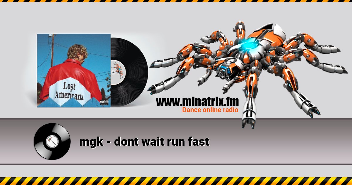 mgk - dont wait run fast mgk - dont wait run fast скачать бесплатно