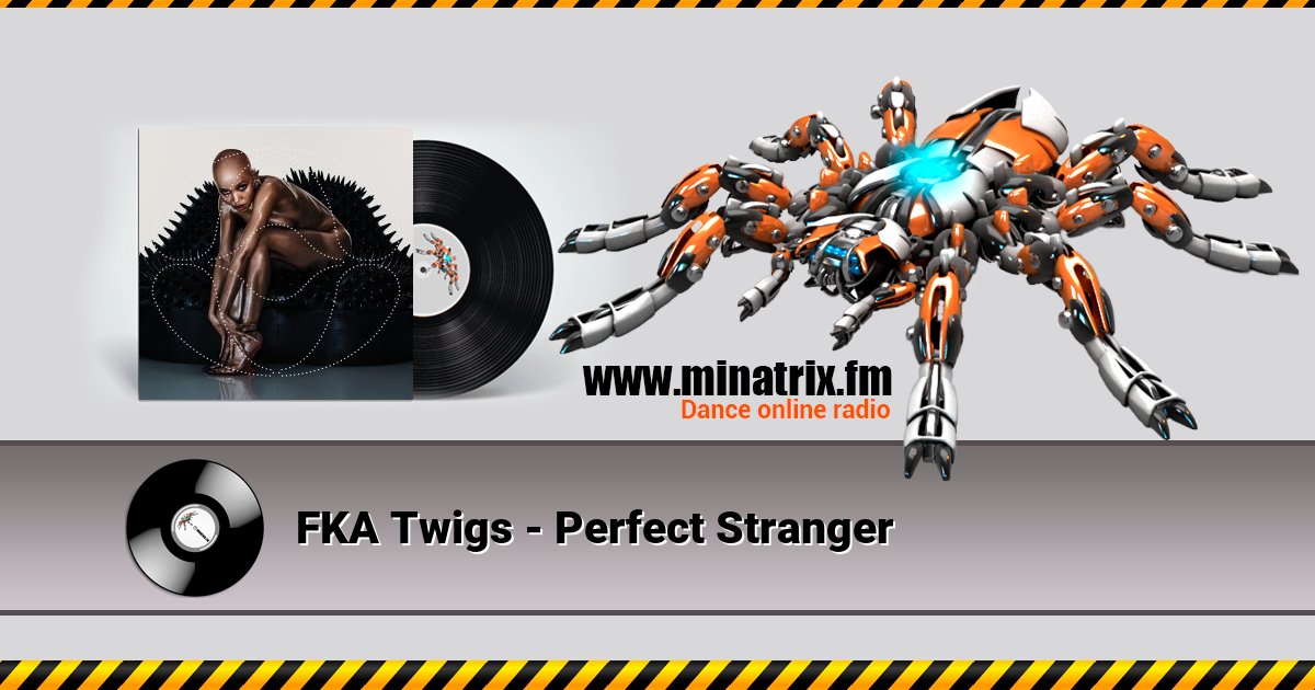 FKA Twigs - Perfect Stranger FKA Twigs - Perfect Stranger скачать бесплатно