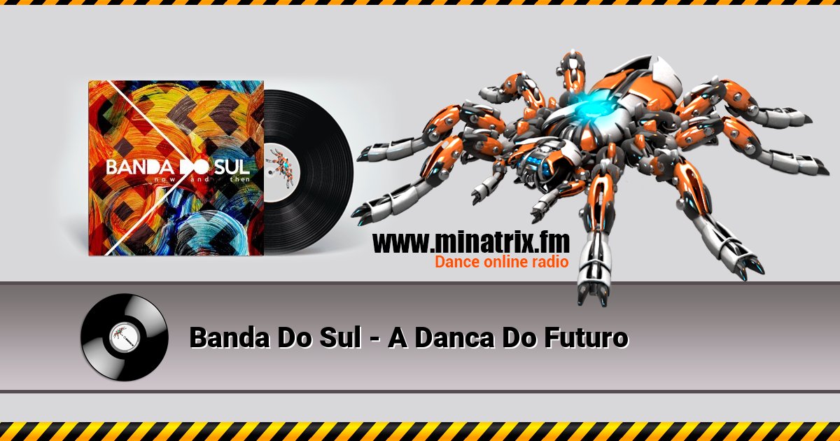 Banda Do Sul - A Danca Do Futuro Banda Do Sul - A Danca Do Futuro скачать бесплатно