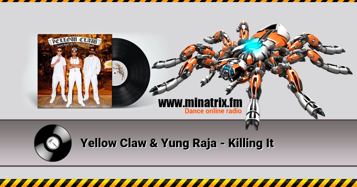 Yellow Claw & Yung Raja - Killing It Yellow Claw & Yung Raja - Killing It скачать бесплатно