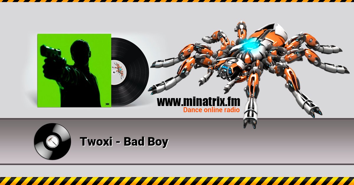 Twoxi - Bad Boy Twoxi - Bad Boy скачать бесплатно