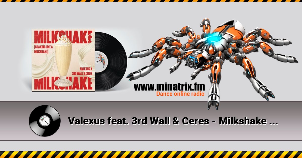 Valexus feat. 3rd Wall & Ceres - Milkshake (Shaking Like A Milkshake)  