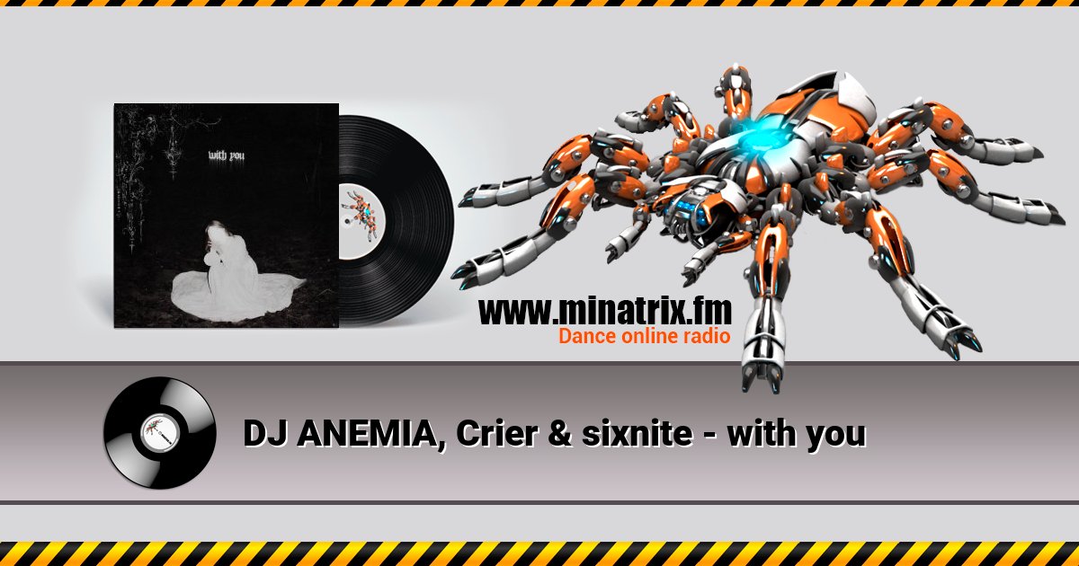 DJ ANEMIA, Crier & sixnite - with you DJ ANEMIA, Crier & sixnite - with you скачать бесплатно
