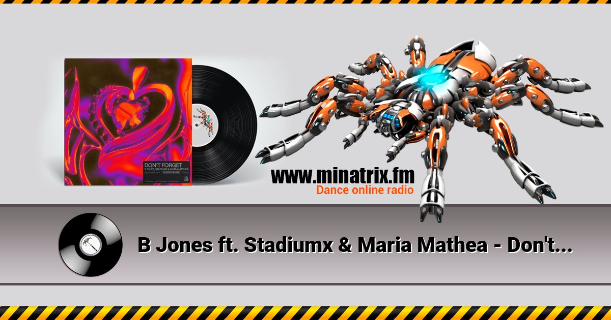 B Jones ft. Stadiumx & Maria Mathea - Don't Forget  