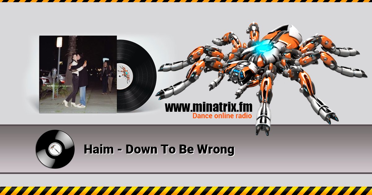 Haim - Down To Be Wrong Haim - Down To Be Wrong скачать бесплатно