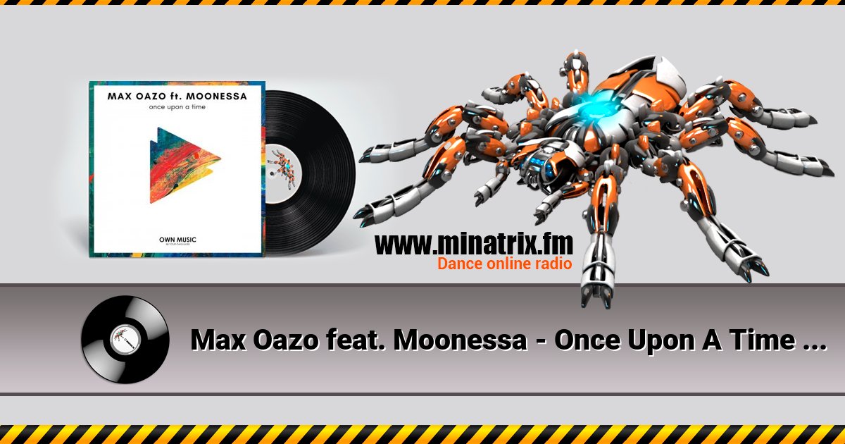 Max Oazo feat. Moonessa - Once Upon A Time (House Mix)  