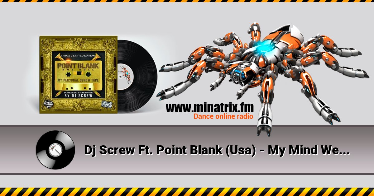Dj Screw Ft. Point Blank (Usa) - My Mind Went Blank (Screw Mix) Dj Screw Ft. Point Blank (Usa) - My Mind Went Blank (Screw Mix) скачать бесплатно