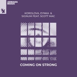 Korolova & Eynka & Signum - Coming On Strong (feat. Scott Mac)