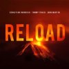 Обложка Tommy Trash, John Martin, Sebastian Ingrosso - Reload (Vocal Version / Tiedye Remix) Tommy Trash, John Martin, Sebastian Ingrosso - Reload (Vocal Version / Tiedye Remix)
