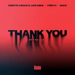 Обложка Dimitri Vegas & Like Mike - Thank You (feat. Tiesto, W&W, Dido)