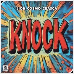 Cover Lion, Cosmo, Crasca - Knock (Extended Mix)