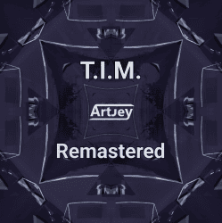 Обкладинка Artjey - T.I.M. (Remastered)