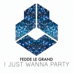 Обложка Fedde Le Grand - I Just Wanna Party
