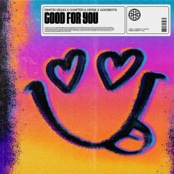 Обложка Dimitri Vegas, Chapter & Verse, Goodboys - Good For You (Extended Mix)