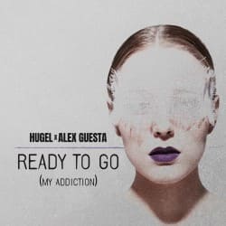 Обложка HUGEL & Alex Guesta - Ready To Go (My Addiction)
