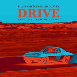 Обложка Black Coffee & David Guetta, Delilah Montagu - Drive