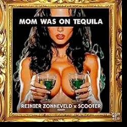 Обложка Reinier Zonneveld & Scooter - Mom Was On Tequila