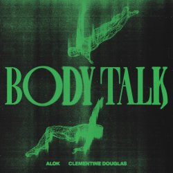 Обложка Alok feat. Clementine Douglas - Body Talk