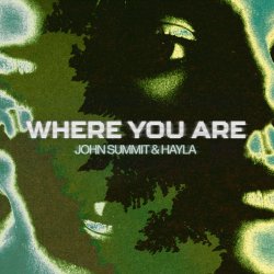 Обложка John Summit & Hayla - Where You Are