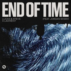 Обложка Lucas & Steve, Lawrent - End Of Time (feat. Jordan Shaw)