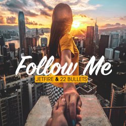 Обложка Jetfire & 22Bullets - Follow Me