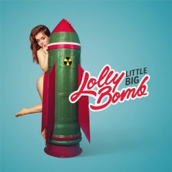 Обложка Little Big - Lolly Bomb