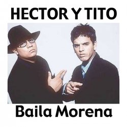 封面 Héctor & Tito - Baila Morena (Reggaeton Remix 2005)