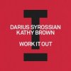 Darius Syrossian feat. Kathy Brown - Work It Out
