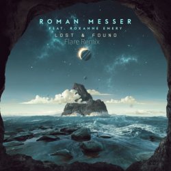 Обложка Roman Messer - Lost & Found (Flare Remix)