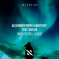 Обложка Alexander Popov, Whiteout, VAILERI - Need To Feel Loved