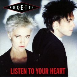 Обложка Roxette - Listen To Your Heart