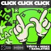 Tiesto feat. Hedex & Basslayerz - Click Click Click