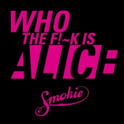 Обложка Smokie - Who the fuck is Alice