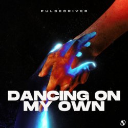 Обложка Pulsedriver - Dancing On My Own